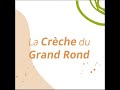 Prsentation de la crche du grand rond