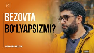 Bezovta bo‘lyapsizmi? | @Abdukarim Mirzayev