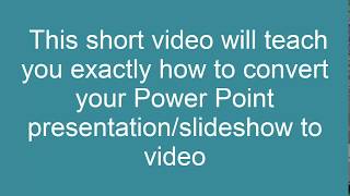 How to Convert PowerPoint to Video quickly and easily!