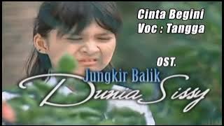 OST. JUNGKIR BALIK DUNIA SISSY / Lagu Cinta begini - Tangga