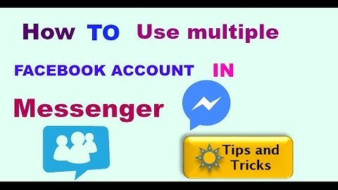 How to use multiple account in facebook messenger