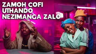 Zamoh Cofi - Uthando Nezimanga Zalo ft. Lwah The Ndlunkulu & @Lethulight