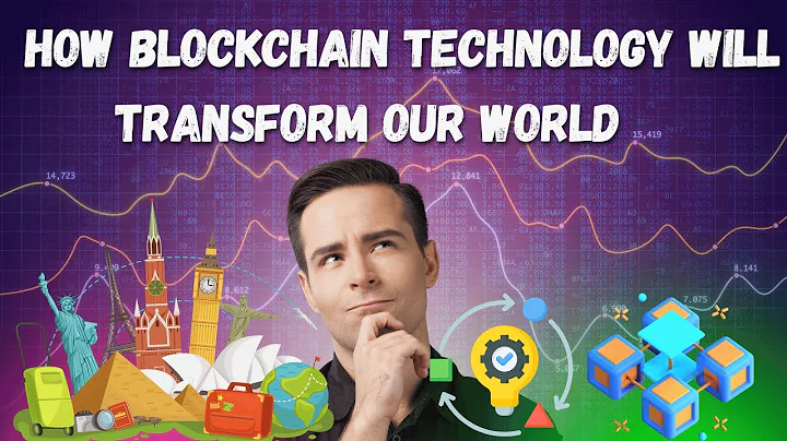 Unlocking the Future| How Blockchain Technology Will Transform Our World