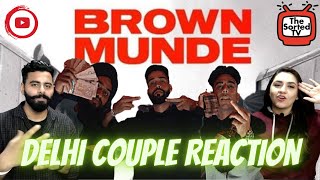 BROWN MUNDE - AP DHILLON | GURINDER GILL | SHINDA KAHLON || Delhi Couple Reactions