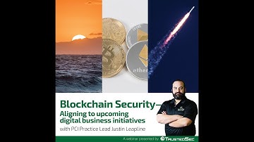 Webinar: Blockchain Security—Aligning to upcoming digital business initiatives