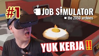 SIAPA YANG CITA CITANYA MAU JADI CHEF !!  Job Simulator VR [Indonesia] #1