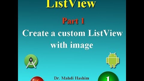 Listview part 1   create a custom listview in android studio