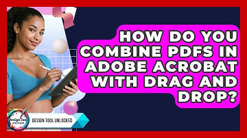 How Do You Combine PDFs In Adobe Acrobat With Drag And Drop? - Design Tool Unlocked