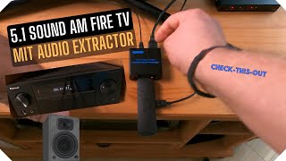 5.1 Sound am Fire TV mit Audio Extractor (für Receiver ohne HDMI-Anschluss).