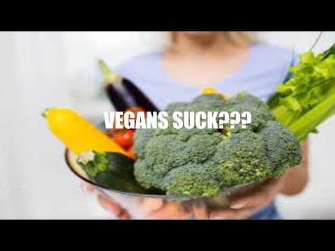 VEGANS SUCK?