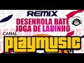 #ELETROFUNK #REMIX desenrola, bate, joga de ladinho