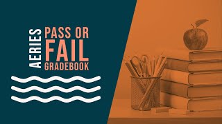 Aeries Pass/Fail Gradebook