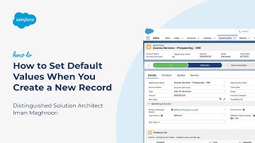 How to Set Default Values When You Create a New Record | Salesforce