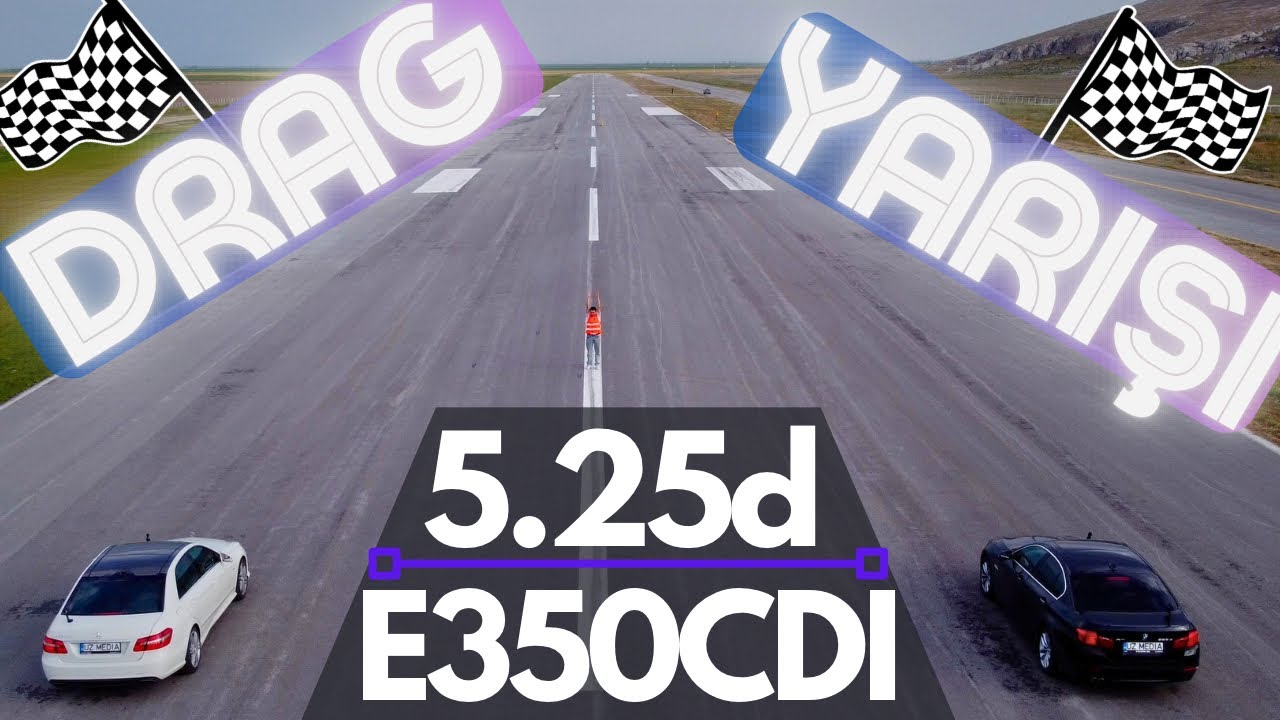 DRAG YARIŞI: BMW 525d vs. MERCEDES E350CDI | 5.25d xDrive F10 vs. E350CDI 4Matic W212