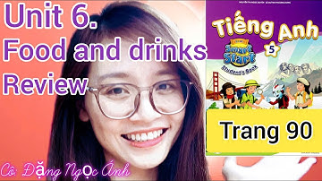 Tiếng Anh lớp 5 i-learn smart start | Unit 6. Food and drinks | Review & Practice| Cô Đặng Ngọc Ánh
