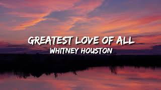 Greatest Love Of All - Whitney Houston (Lyrics) 🎵