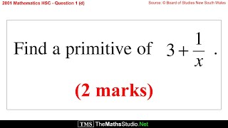 2001 Maths 2u HSC Q1d Find a primitive of 3+1/x using integration resulting in log. function ln