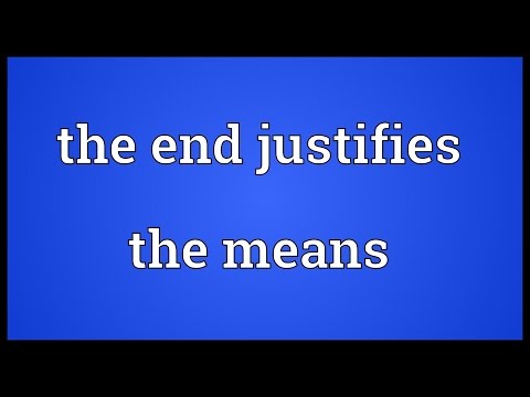 The End Justifies The Means Meaning