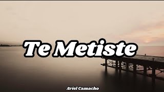 Ariel Camacho - Te Metiste [Letra/Lyrics]