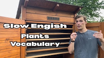 Slow English: Plants Vocabulary - Listening Comprehension - Part 1