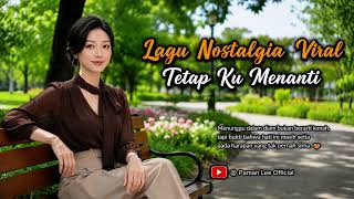 Tetap Ku Menanti Lagu Nostalgia Viral Terbaru 2026 @ Paman Lee Official