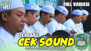 Download lagu CEK SOUND TERBARU ASYIQOL MUSTHOFA PEKALONGAN FULL VARIASI