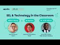 SEL &amp; Technology in the Classroom: Moshi and the University of Miami&#39;s Miller School of Medicine