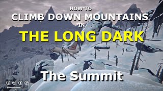 The Long Dark Guide: Climbing Down the Summit in TWM (without rope)