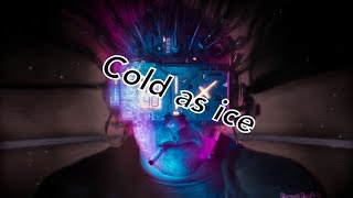 Cold as ice~Blacklite district (Lyric dan terjemahan)