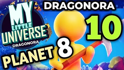 My Little Universe Planet 8 Dragonora Part 10 Gameplay Walkthrough