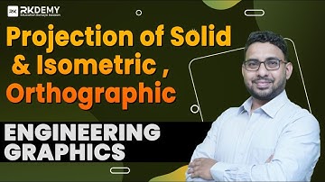 Engineering Graphics: Projection of Solids + Isometric + Orthographic | Ajit Sir | RKDEMY