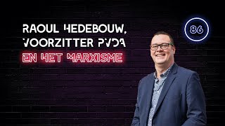 86. Raoul Hedebouw, Voorzitter PVDA & Het Marxisme