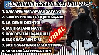 DJ MINANG TERBARU 2023 FULL BASS VIRAL TIKTOK GAMANG MANARUAH SAYANG CINCIN PERMATO LAI DENAI