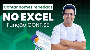 Contar nomes repetidos no Excel - Função CONT.SE