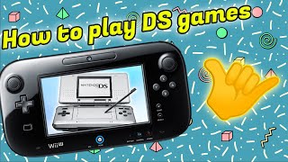 How to Play Nintendo DS Games on Wii U
