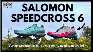 NEW Salomon Speedcross 6 trail running shoe review (vs Speedcross 5, do you really need to upgrade?)