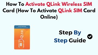 How To Activate QLink Wireless SIM Card (How To Activate QLink SIM Card Online)