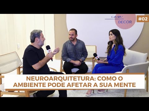 Neuroarquitetura: Como o ambiente pode afetar a sua mente | Casa Decor