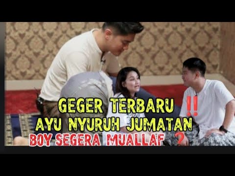 GEGER‼️ AYU TING-TING NYURUH JUMATAN.. BOY WILLIAM SEGERA MUALLAF? MENIKAH?