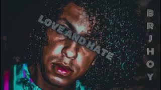 BRJhoy - Love and Hate
