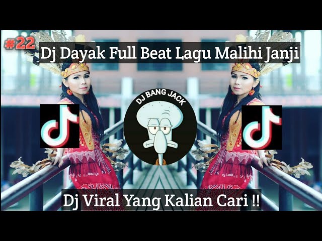 DJ DAYAK FULL BEAT LAGU MALIHI JANJI VIRAL TIKTOK 2023 YANG KALIAN CARI !! class=