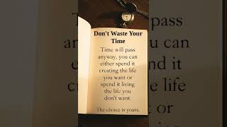 Don't Waste Your Time #quotes #life #motivationalquotes  #psychology #motivation