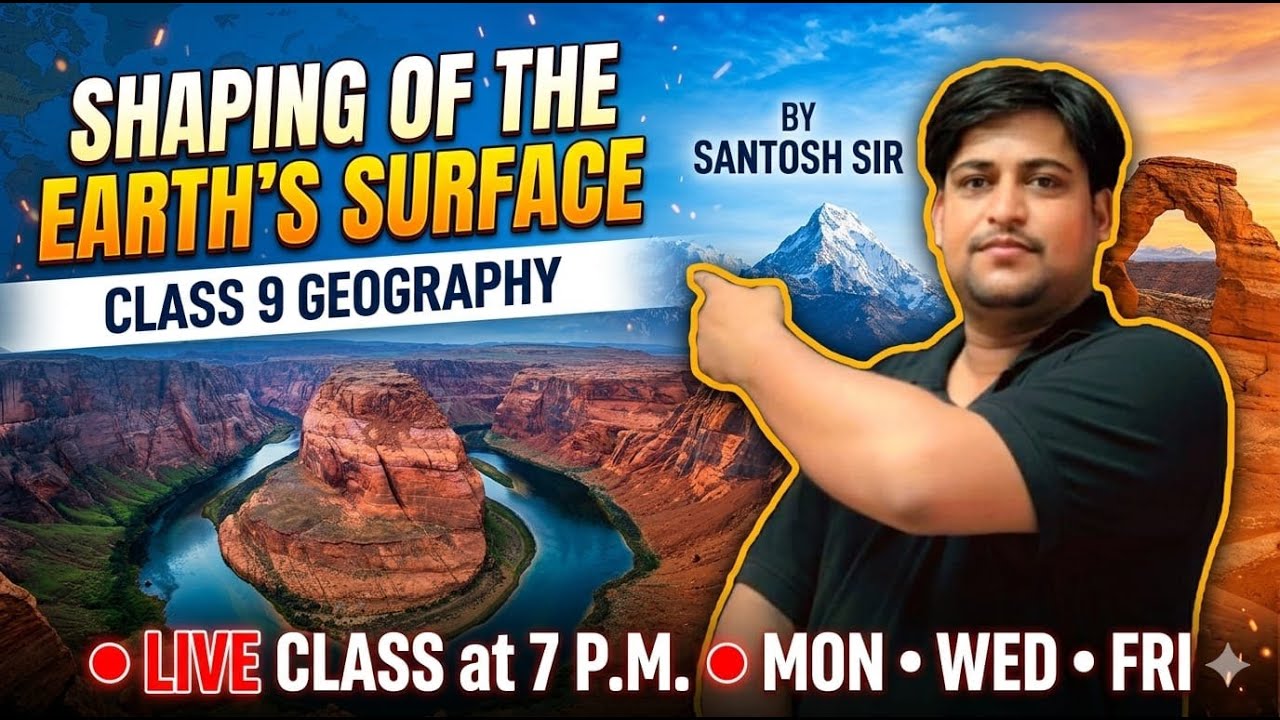 Class 9 Geography | SHAPING OF THE EARTH'S SURFACE | BY SANTOSH SIR ...