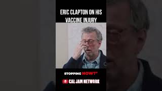 Eric Clapton on his vaccine injury