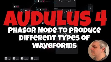 Audulus 4 - Tutorial 9: How to use the Phasor Node to produce Sine, Saw, Triangle,Square Waveforms