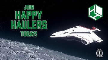Happy Haulers Org Recruiting | Star Citizen