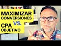 Maximizar Conversiones o CPA Objetivo en Google Ads - ¿Cuál Elegir?