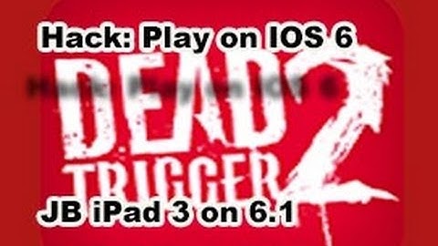 HACK DEAD TRIGGER 2 v0.2.1 WORKING ON IOS 6
