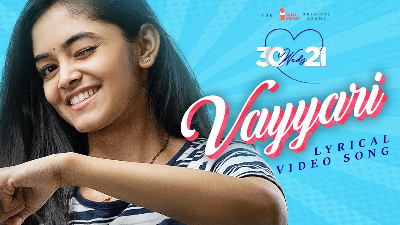 30 weds 21 Web Series  Vayyari Lyrical Video Song  Girl Formula  Chai Bisket