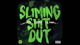 Sliming Sh!t Out (feat. Future, Lil Double O, FBG Goat)